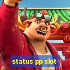 status pp slot